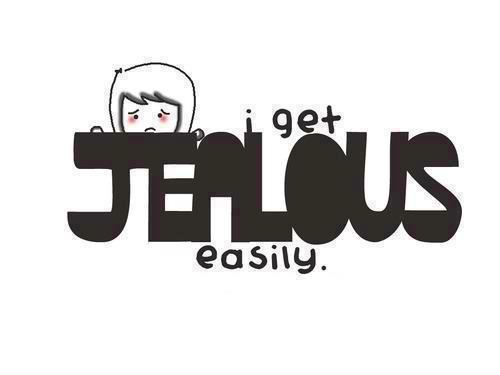 I get jealous easily quote