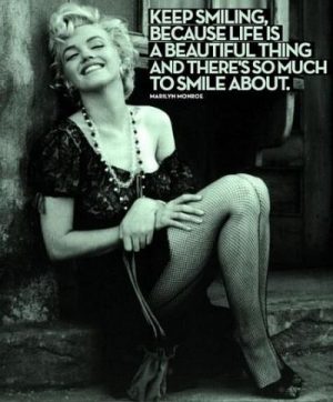 Keep smiling - Marilyn Monroe quotes