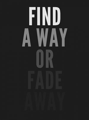 Way or Fade Away quote