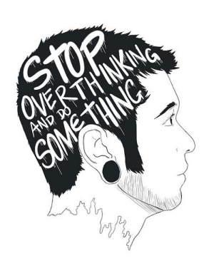 Stop overthinking quote