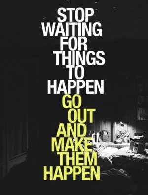 Stop waiting quote