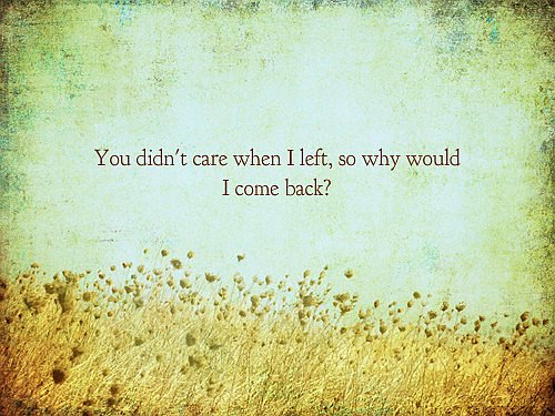 You Didn't Care When I Left