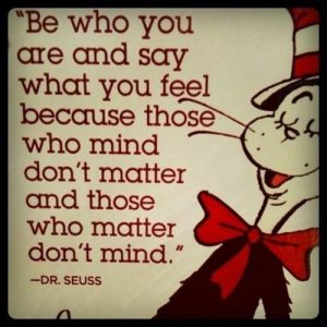 Be yourself - dr. Seuss Quotes