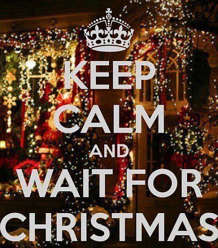 Keep Calm And Wait For Christmas