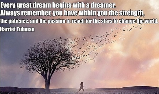 Every Great Dream Begins With A Dreamer