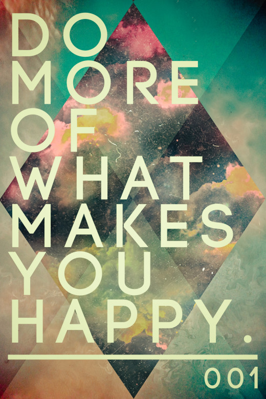 do more of what makes you happy quote