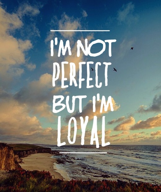 I m Not Perfect But I m Loyal Quote Picture