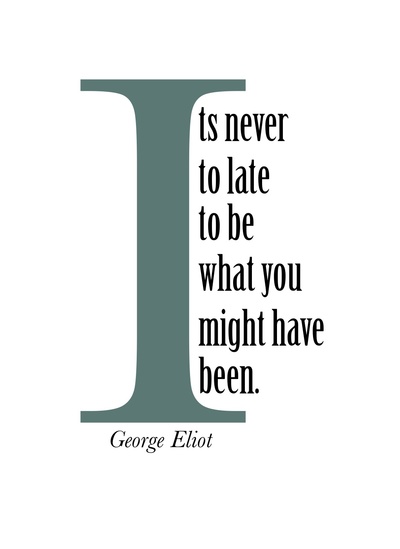 it's never too late quote