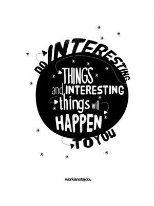 do interesting things quote