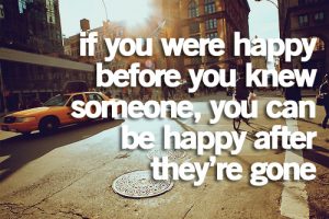 if you were happy before you knew someone quote