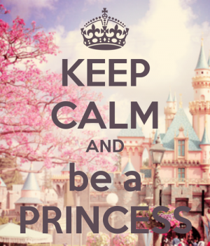 keep calm and be a princess quote