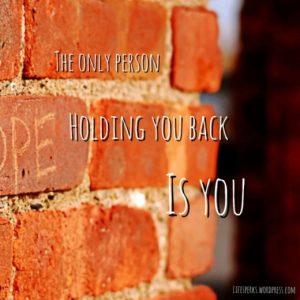 the only person holding you back quote