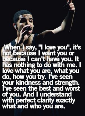 Drake when I say love you quote