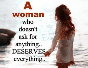 woman deserves everything quote