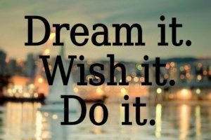 Dream Wish Do quote