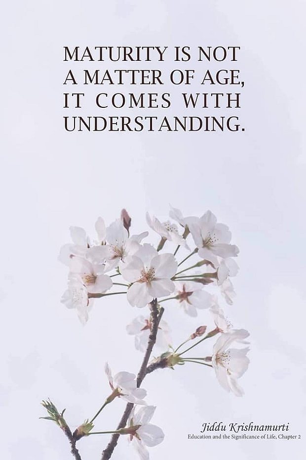 Maturity comes with understanding